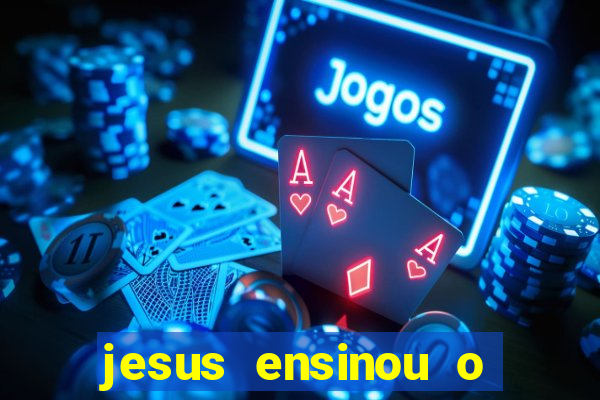 jesus ensinou o segredo da prosperidade